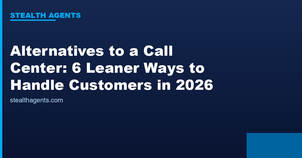 Alternatives to a call center compared for 2026