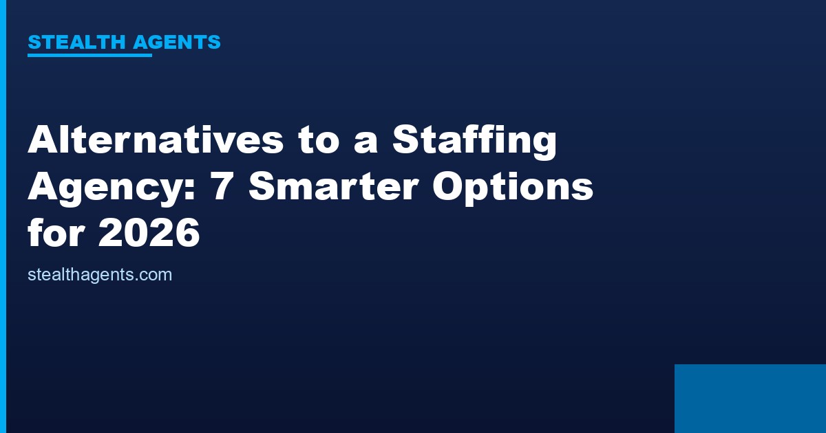 Alternatives to a staffing agency compared for 2026