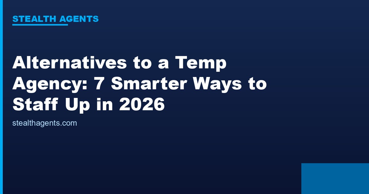 Alternatives to a temp agency compared for 2026