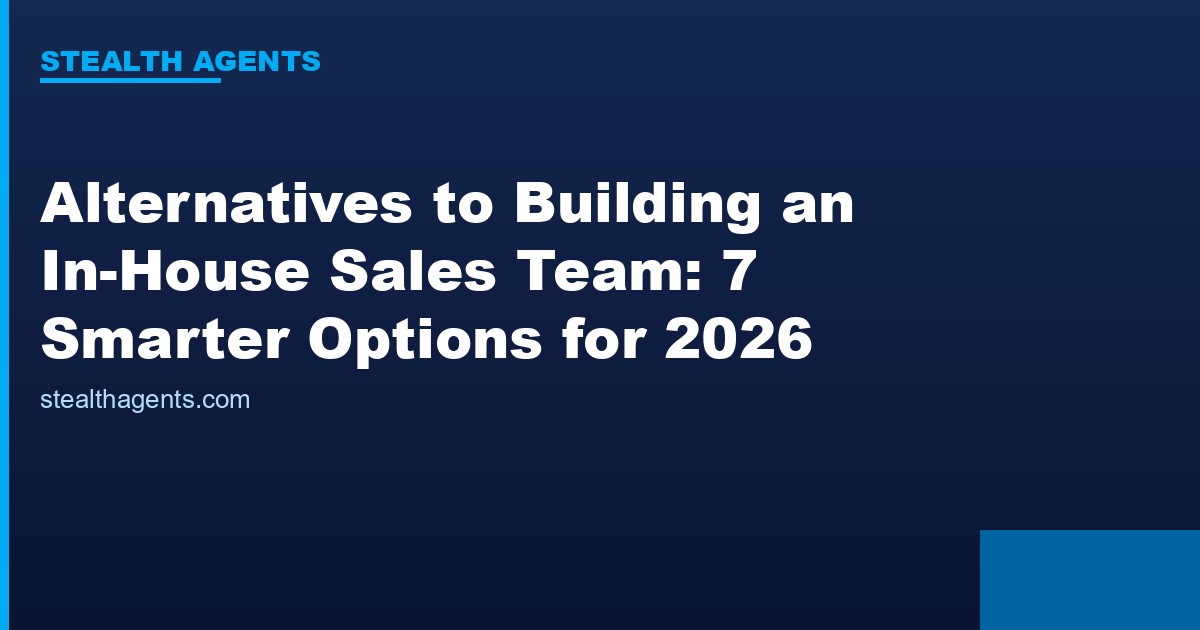 Alternatives to building an in-house sales team compared for 2026