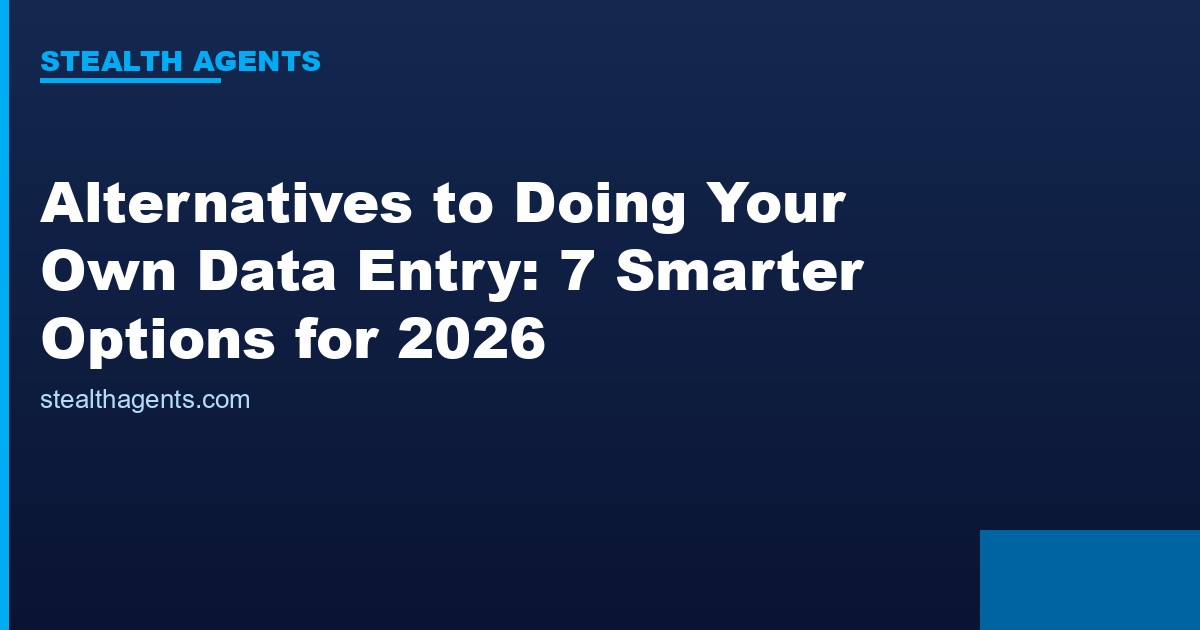 Alternatives to doing your own data entry compared for 2026