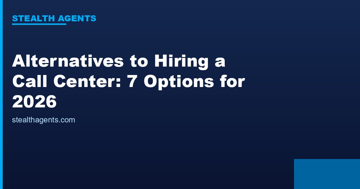 Alternatives to hiring a call center compared for 2026