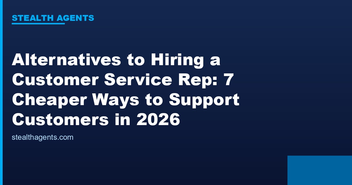 Alternatives to hiring a customer service rep compared for 2026