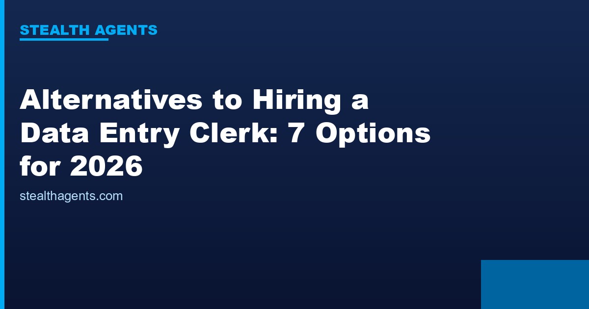 Alternatives to hiring a data entry clerk compared for 2026