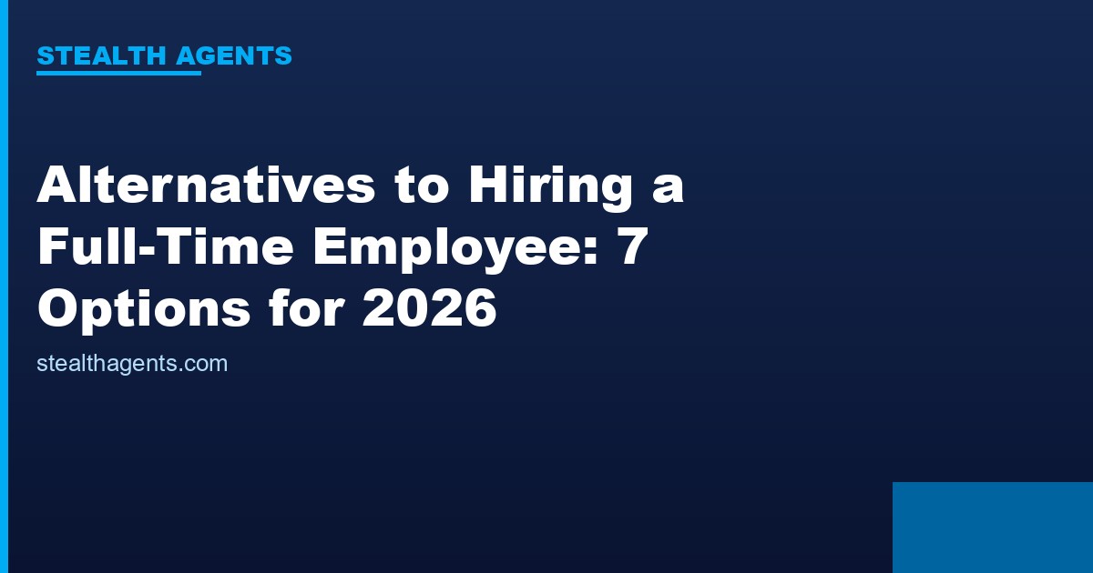 Alternatives to hiring a full-time employee compared for 2026