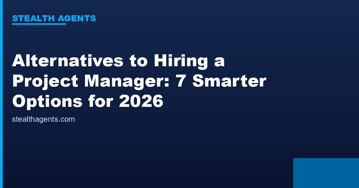 Alternatives to hiring a project manager compared for 2026