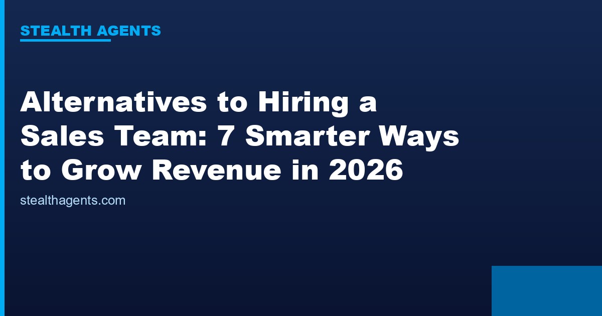 Alternatives to hiring a sales team compared for 2026