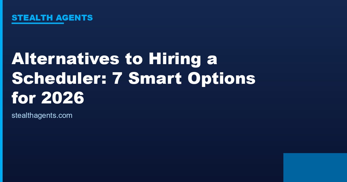 Alternatives to hiring a scheduler compared for 2026