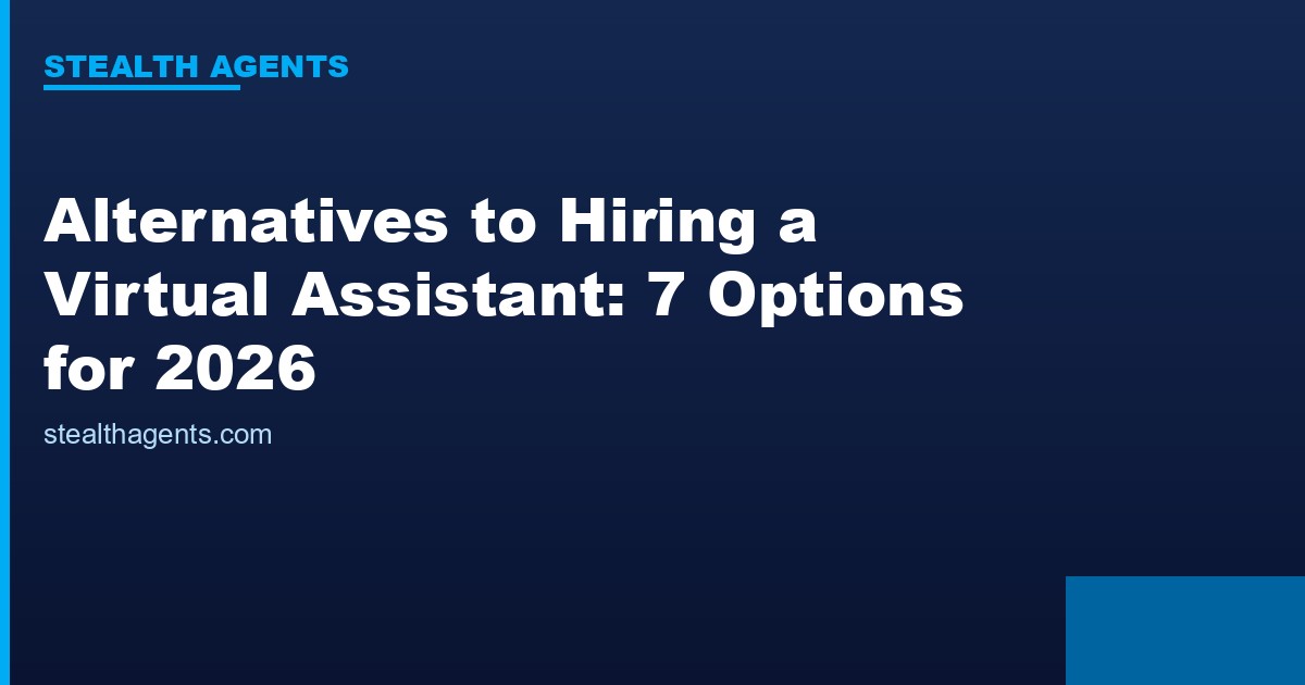 Alternatives to hiring a virtual assistant compared for 2026
