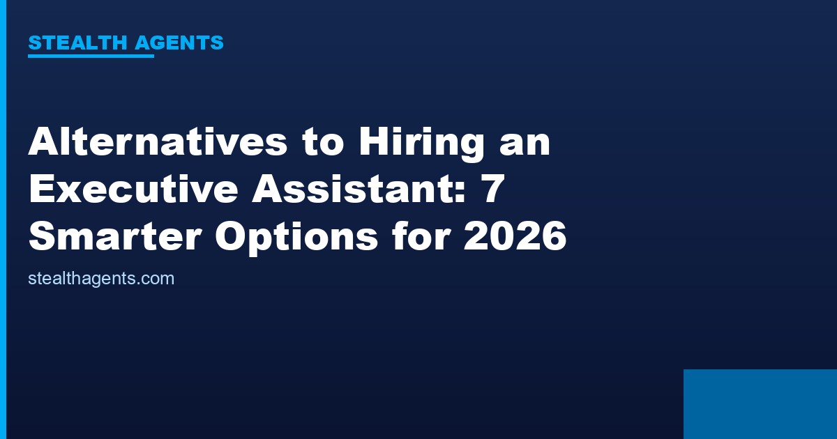 Alternatives to hiring an executive assistant compared for 2026