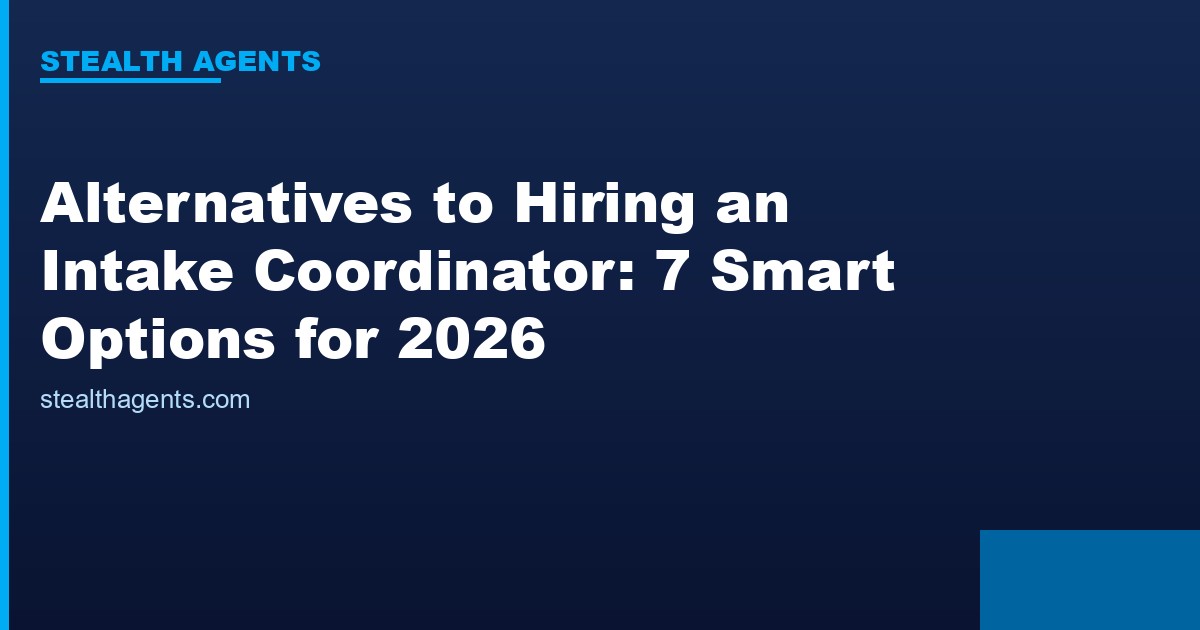 Alternatives to hiring an intake coordinator compared for 2026