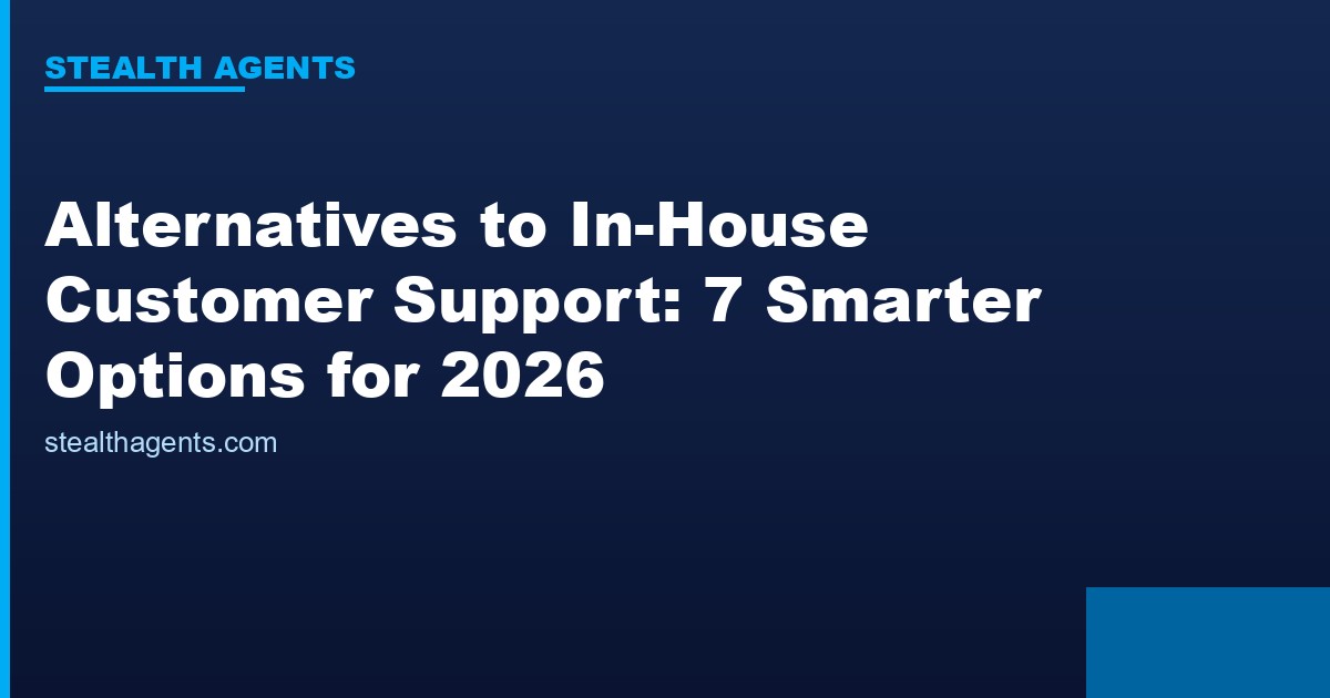 Alternatives to in-house customer support compared for 2026