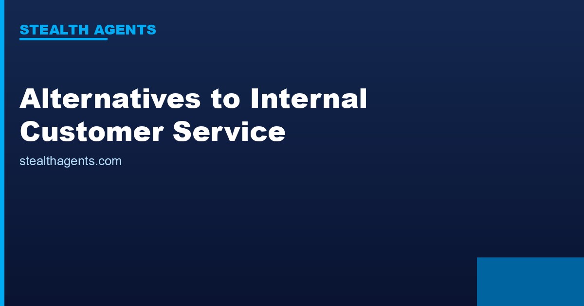 Alternatives to internal customer service teams