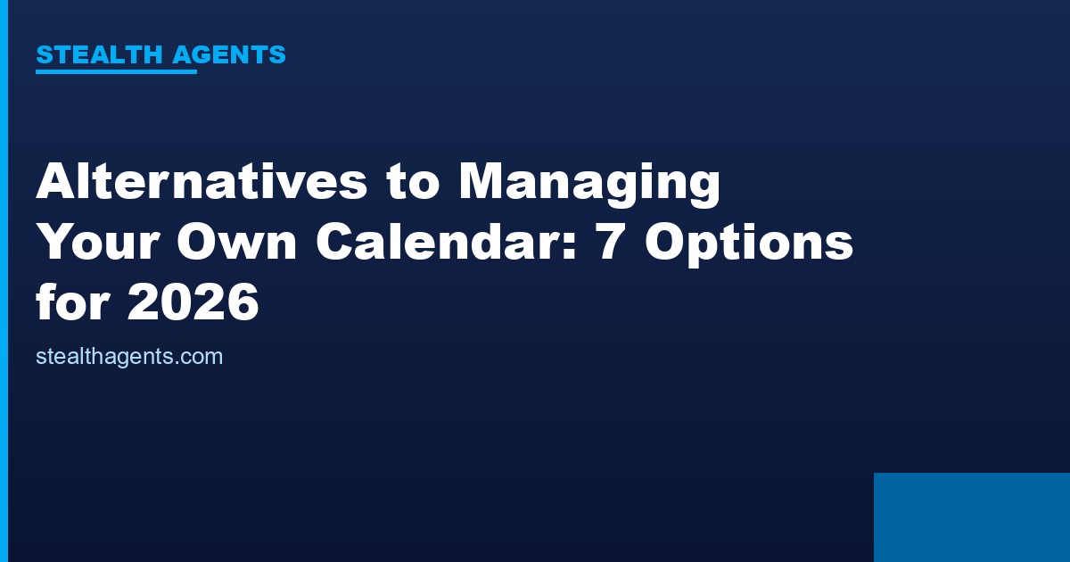 Alternatives to managing your own calendar compared for 2026
