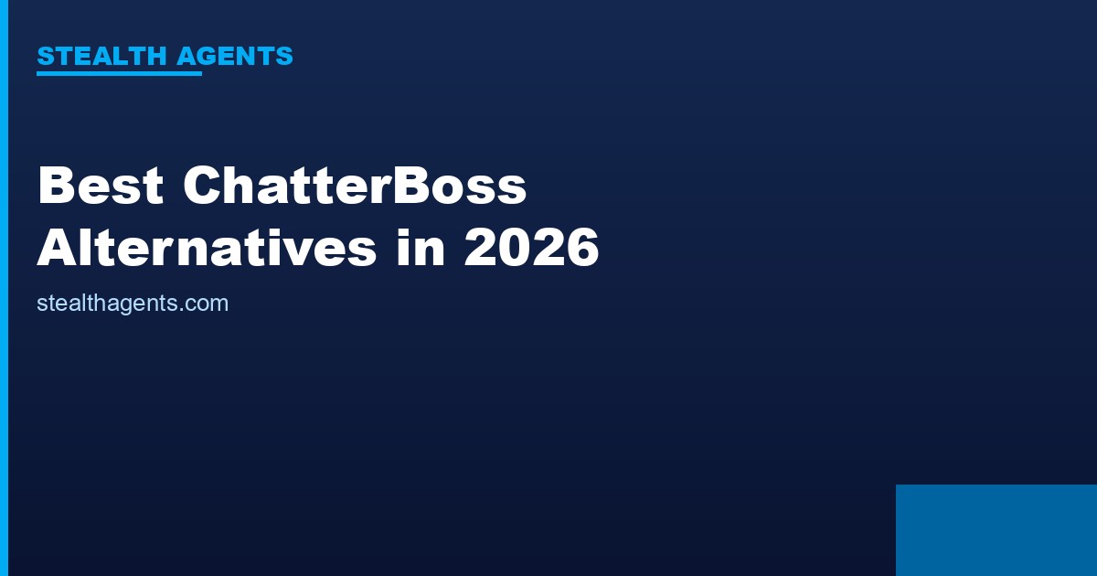 Best ChatterBoss Alternatives in 2026: Top Services Compared