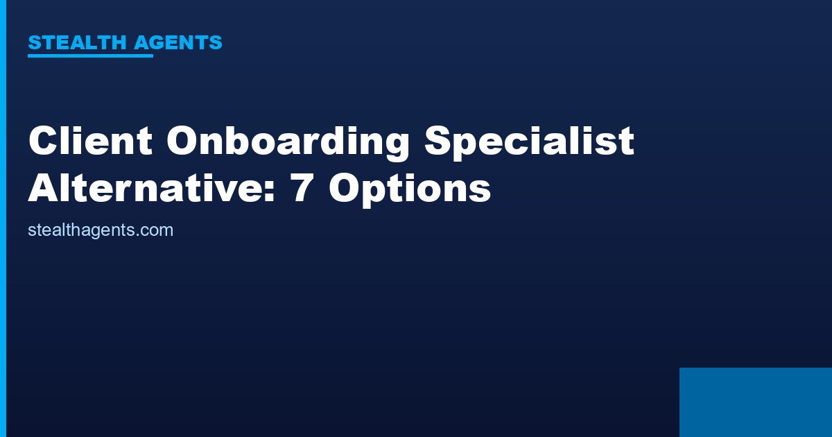 Client onboarding specialist alternative options for growing service teams