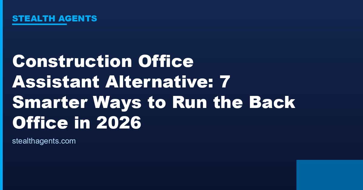 Construction office assistant alternative options compared for 2026