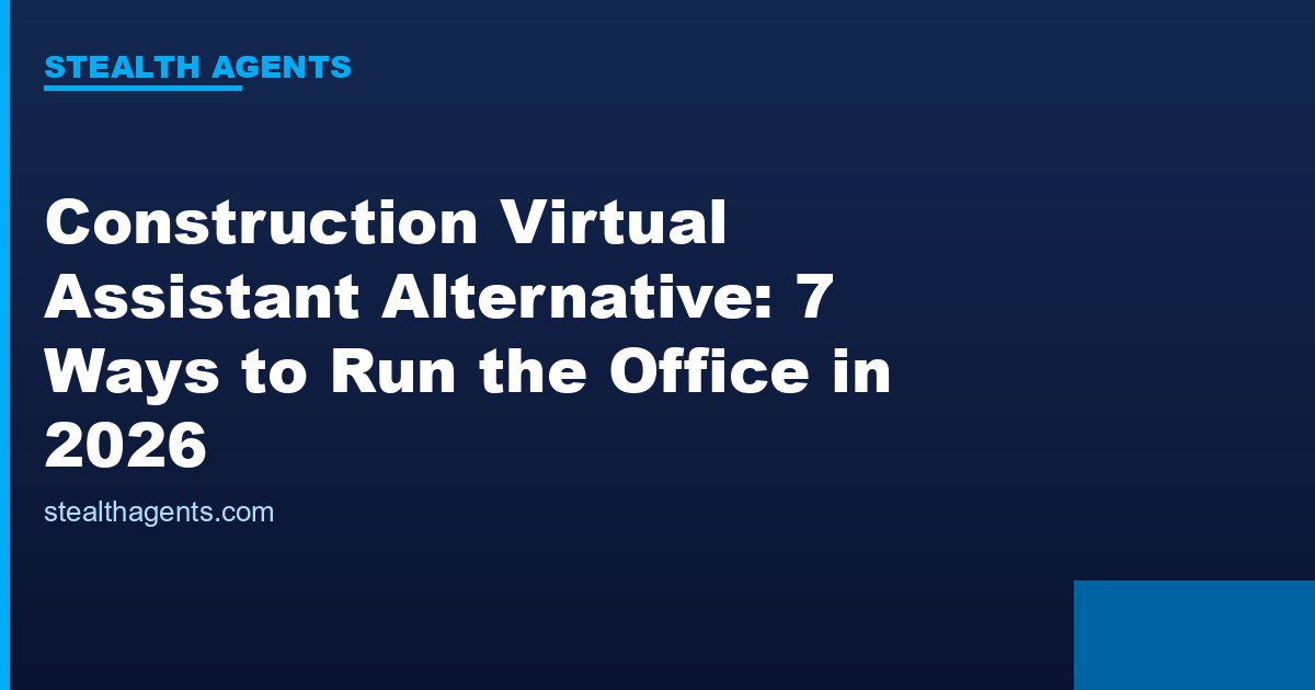 Construction virtual assistant alternative options compared for 2026