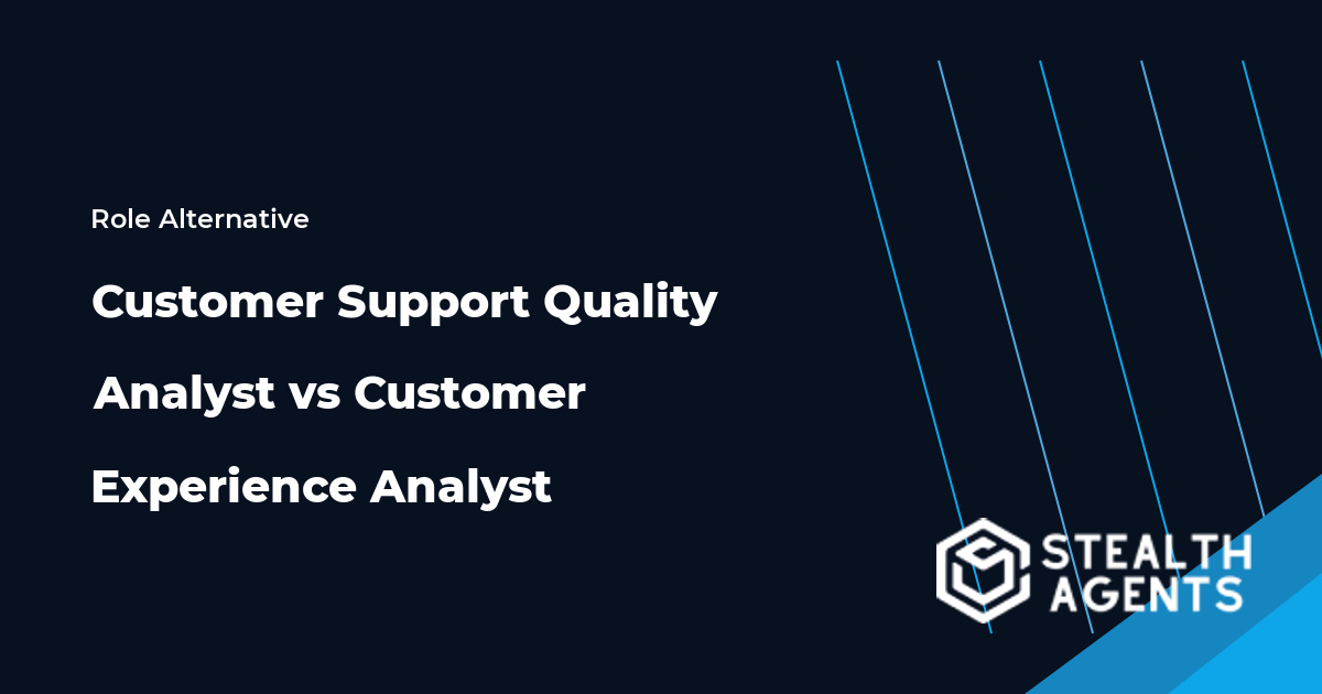 Customer Support Quality Analyst and Customer Experience Analyst role comparison