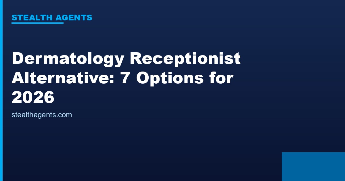Dermatology receptionist alternative options compared for 2026