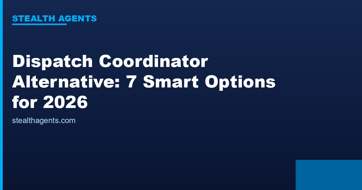 Dispatch coordinator alternative options compared for 2026