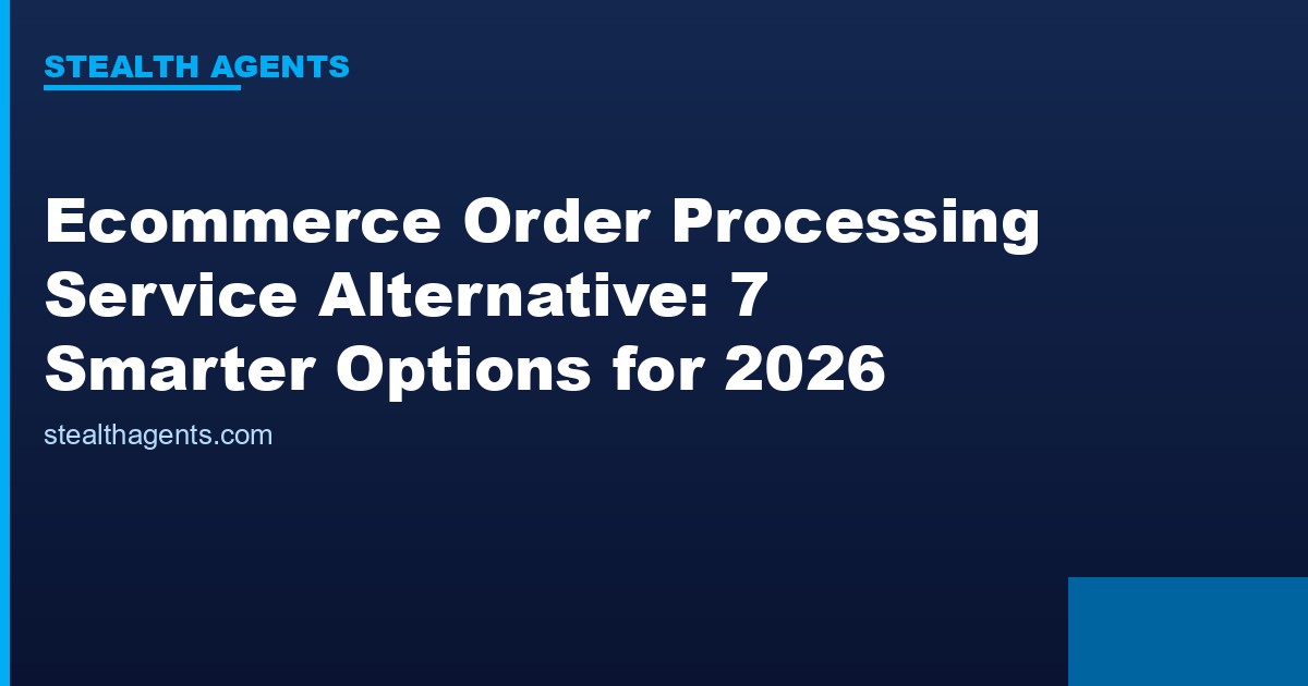 Ecommerce order processing service alternative options compared for 2026