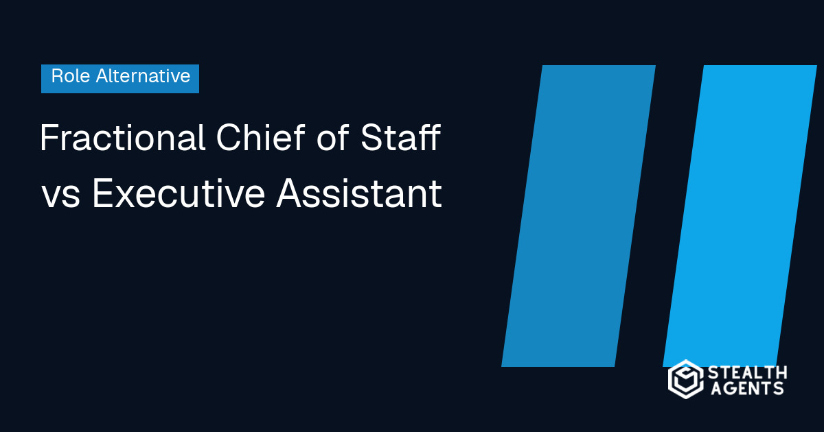 Fractional Chief of Staff vs Executive Assistant