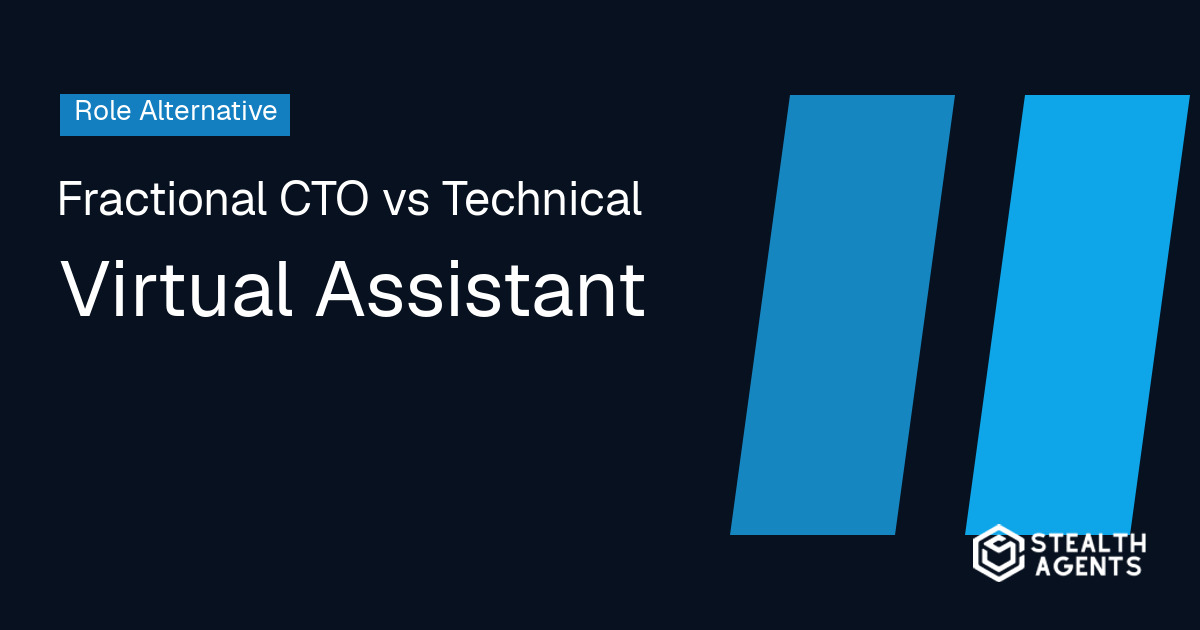 Fractional CTO vs Technical Virtual Assistant