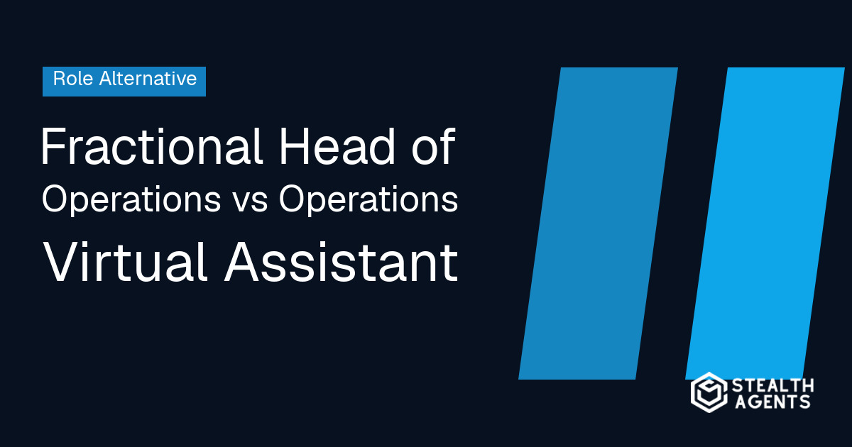 Fractional Head of Operations vs Operations Virtual Assistant