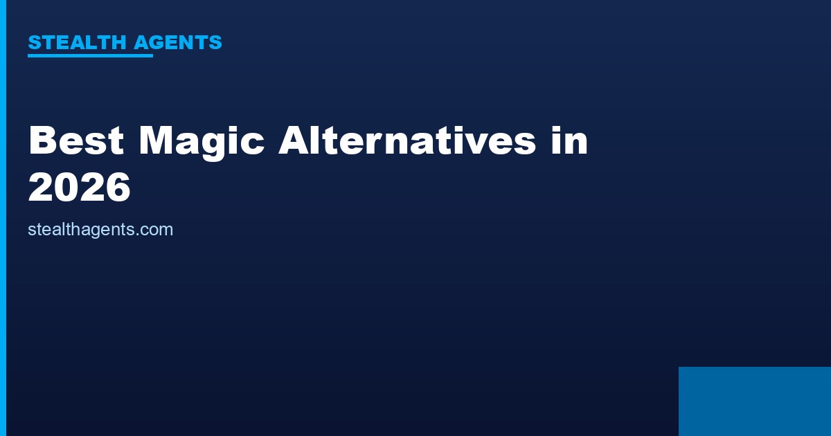Best Magic Alternatives in 2026: Top Services Compared
