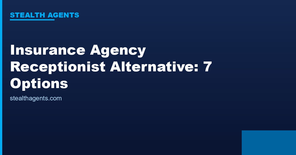 Insurance agency receptionist alternative options for calls and client service
