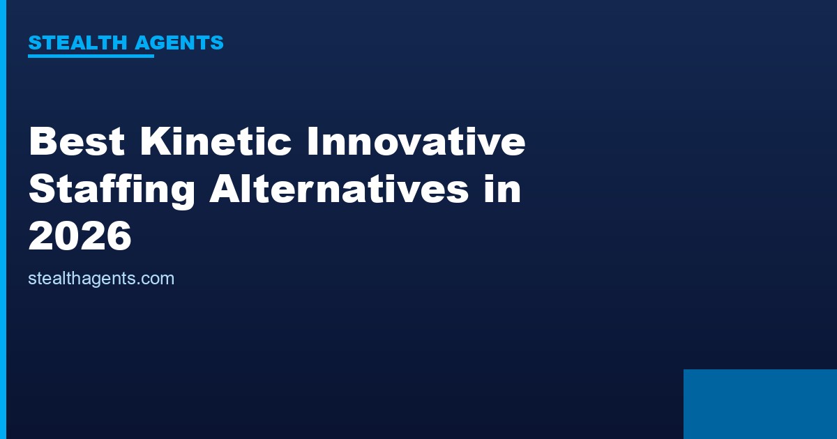 Best Kinetic Innovative Staffing Alternatives in 2026: Top Services Compared