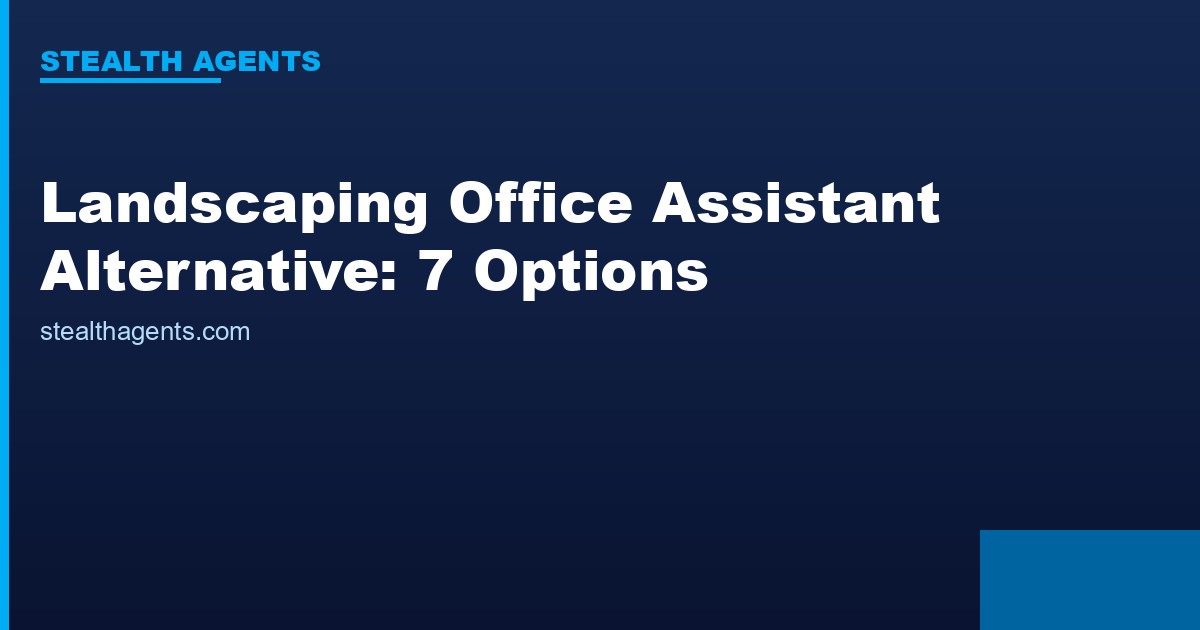 Landscaping office assistant alternative options for busy field service companies