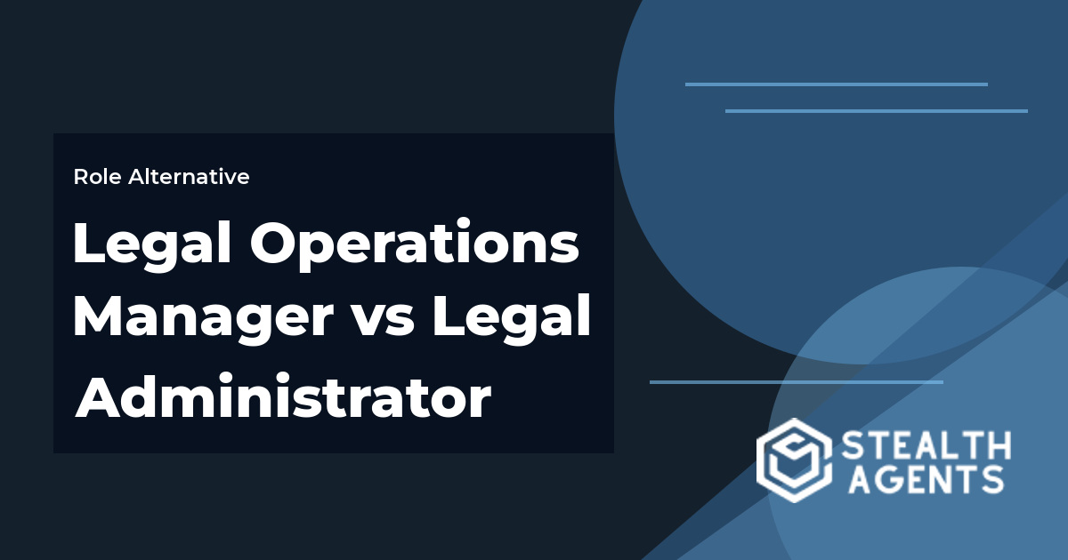 Legal Operations Manager vs Legal Administrator role comparison