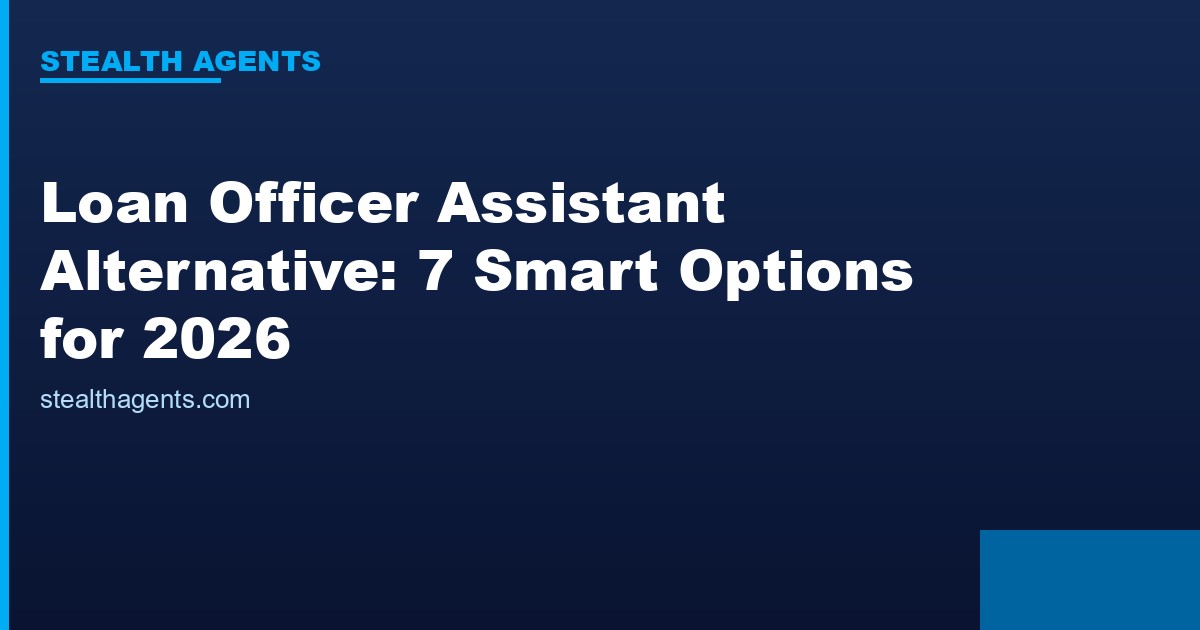 Loan officer assistant alternative options compared for 2026