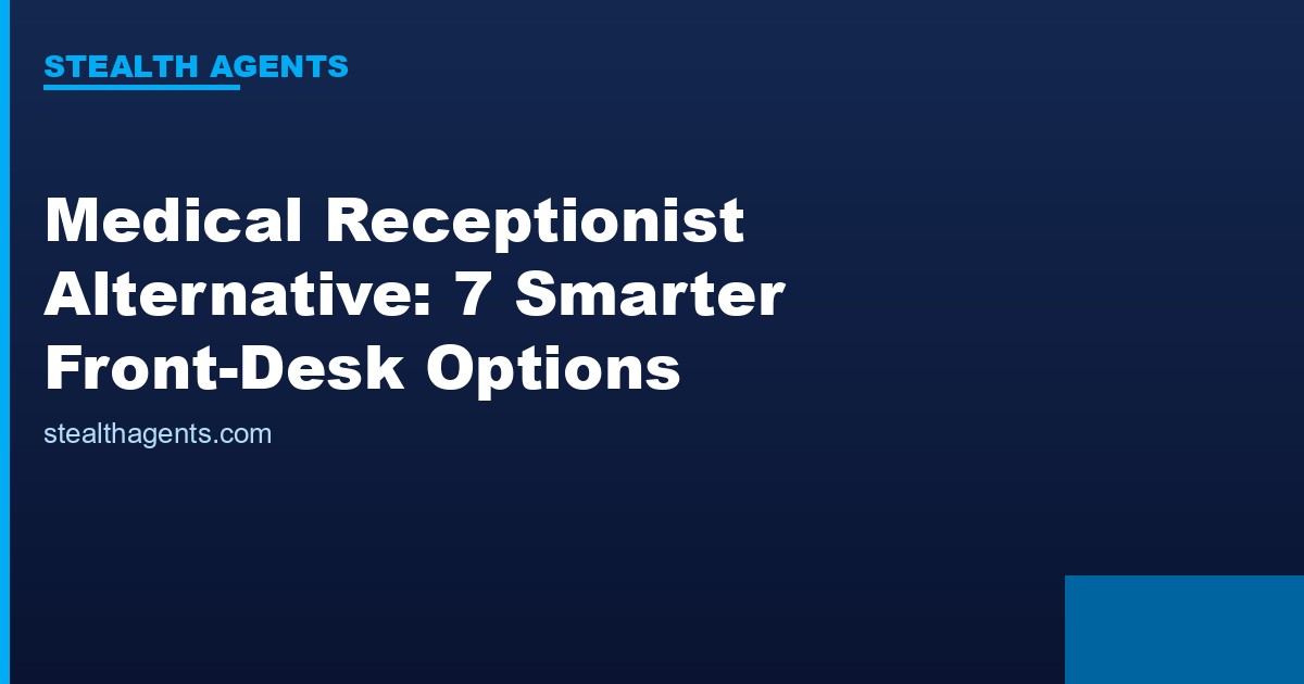 Medical receptionist alternative options compared for 2026