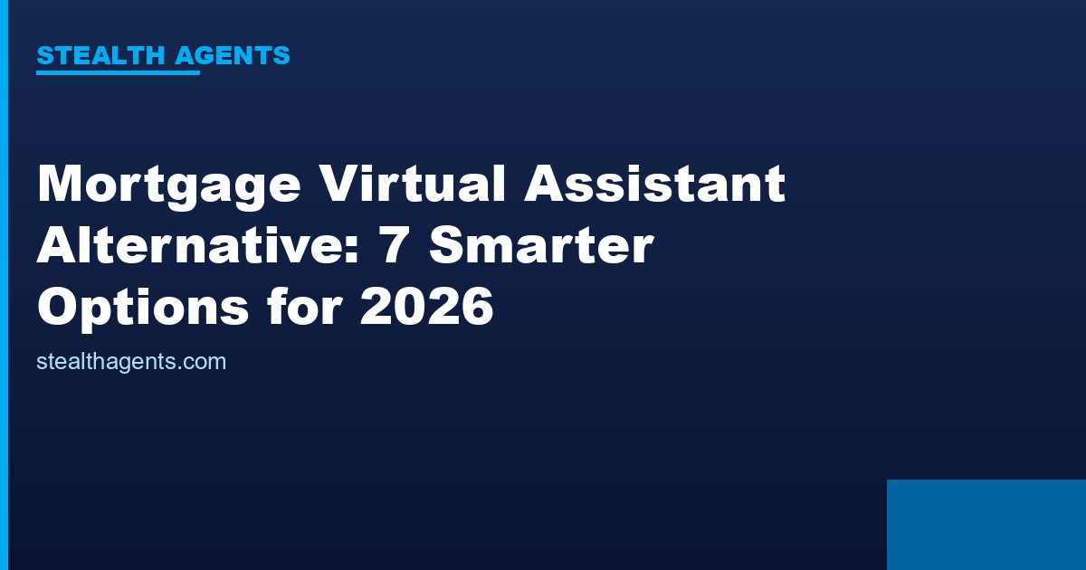 Mortgage virtual assistant alternative options compared for 2026