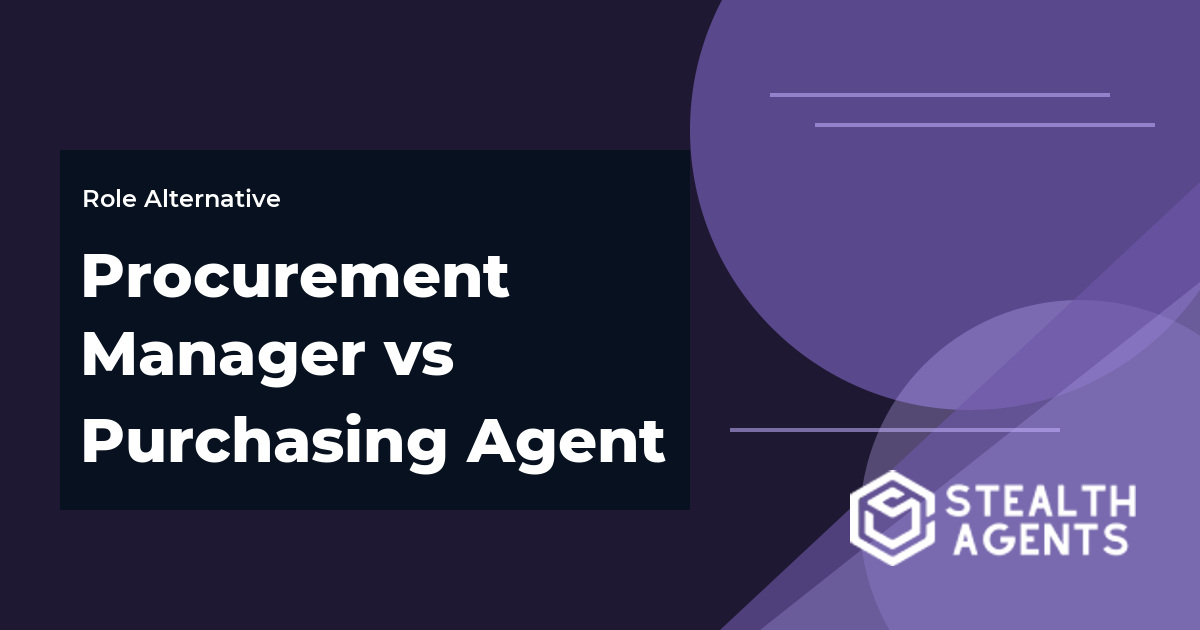 Procurement Manager vs Purchasing Agent role comparison
