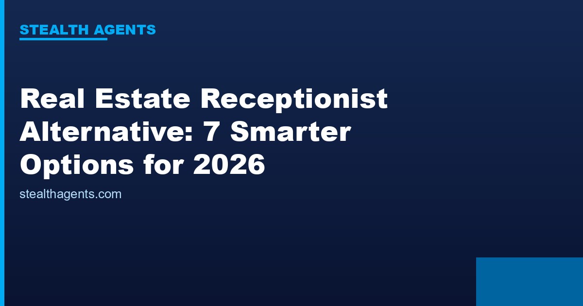 Real estate receptionist alternative options compared for 2026
