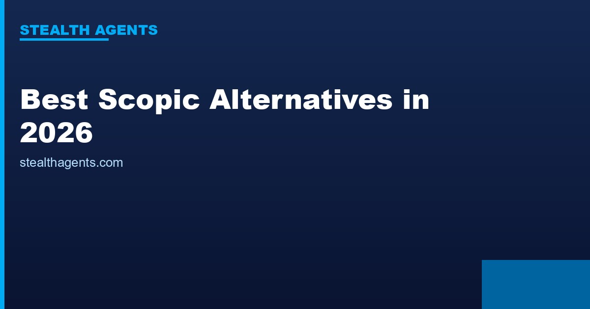 Best Scopic Alternatives in 2026: Top Services Compared