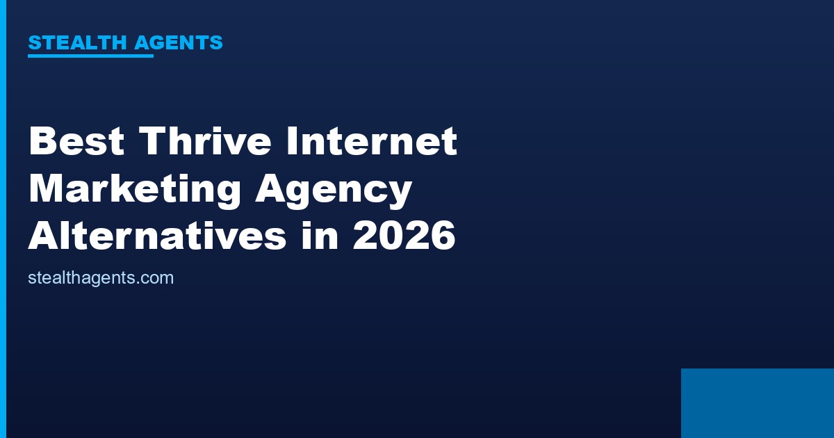 Best Thrive Internet Marketing Agency Alternatives in 2026: Top Services Compared