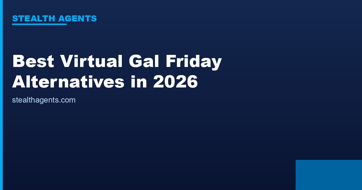 Virtual Gal Friday alternatives comparison for 2026