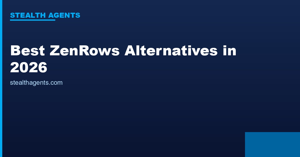 Best ZenRows Alternatives in 2026: Top Services Compared