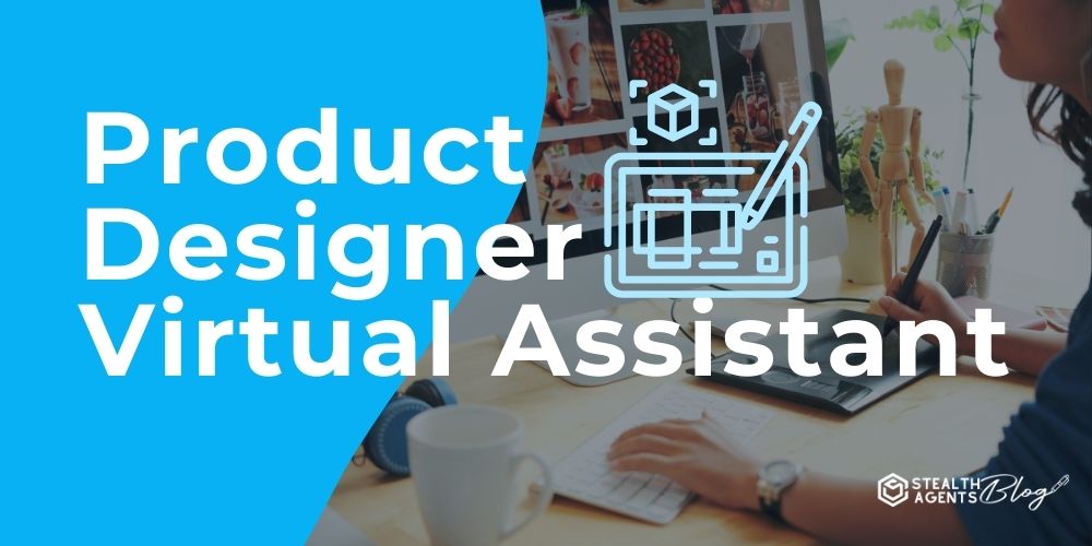 Product Designer Virtual Assistant – Hire Now