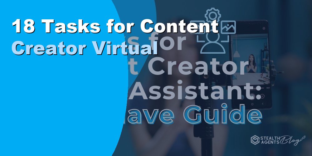 18 Tasks for Content Creator Virtual