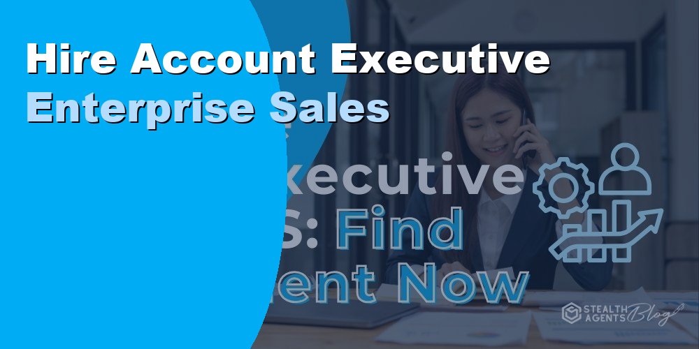 Hire Account Executive Enterprise Sales