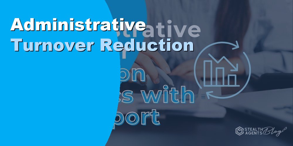 Administrative Turnover Reduction Statistics with VA Support