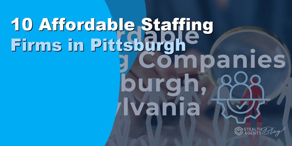 10 Affordable Staffing Firms in Pittsburgh