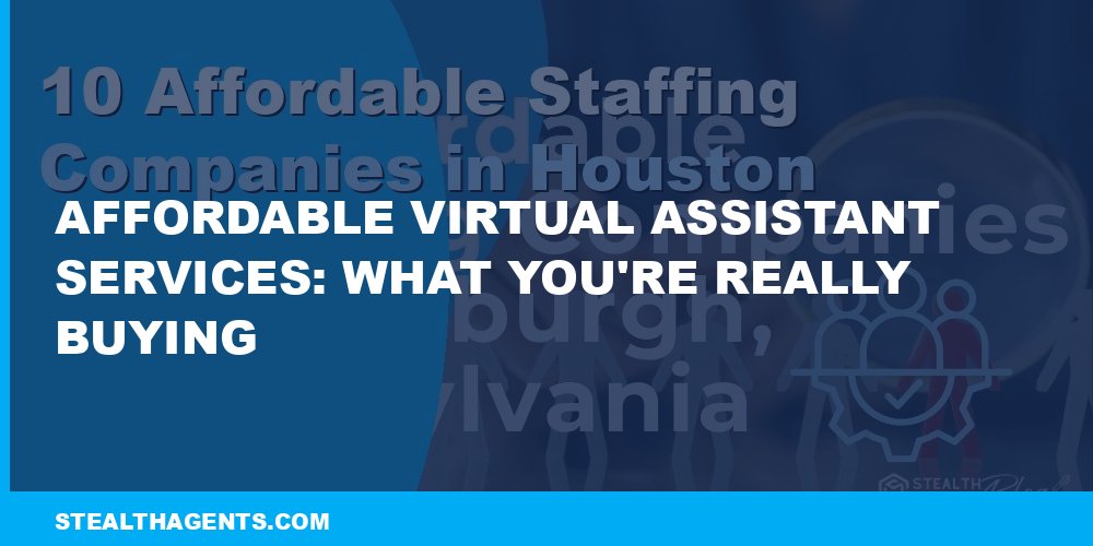 Affordable Virtual Assistant Services: What You're Really Buying