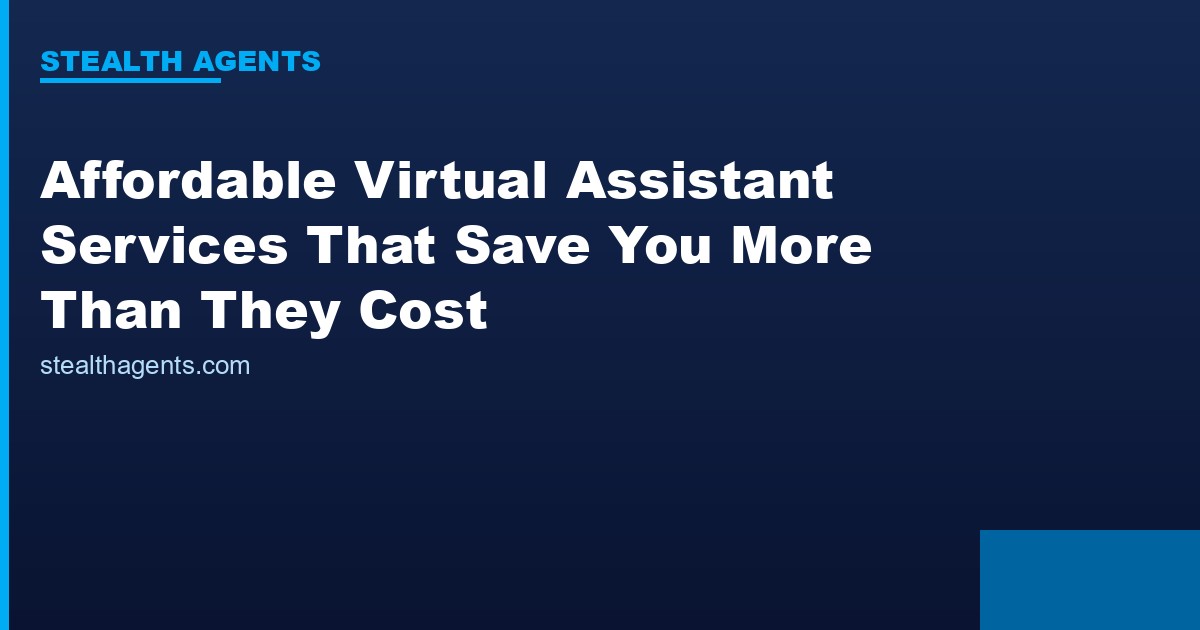 Affordable Virtual Assistant Services That Save You More Than They Cost